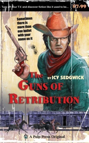 The Guns of Retribution by Icy Sedgwick