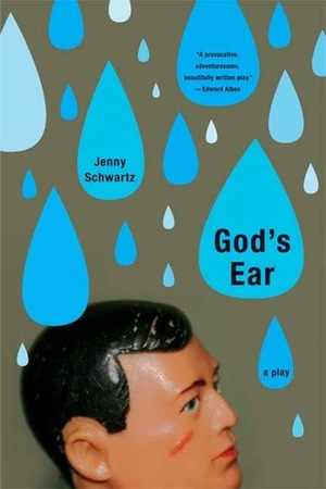 God's Ear: A Play by Jenny Schwartz