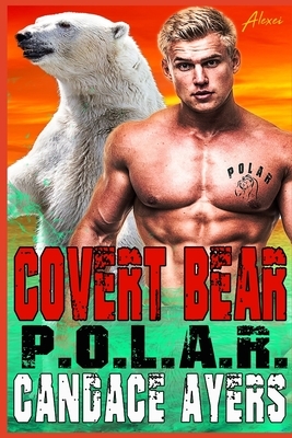 Covert Bear by Candace Ayers