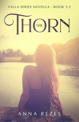 The Thorn: Valla Series Novella - Book 3.5 by Anna Rezes