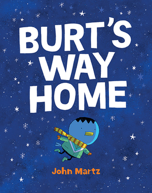 Burt's Way Home by John Martz