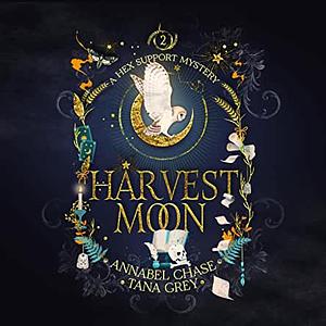 Harvest Moon  by Tana Grey, Annabel Chase