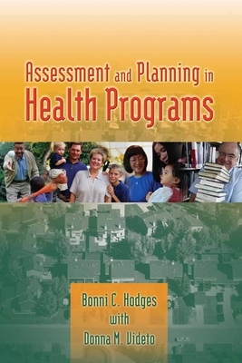 Assessment and Planning in Health Programs by Donna M. Videto, Bonni C. Hodges