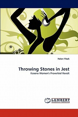Throwing Stones in Jest by Helen Yitah