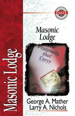 Masonic Lodge by George Mather, Larry a. Nichols