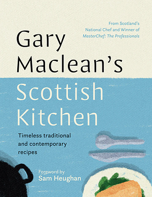 Gary Maclean's Scottish Kitchen by Gary Maclean