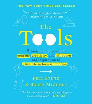 The Tools (Miniature Edition): 5 Tools to Help You Find Courage, Creativity, and Willpower--And Inspire You to Live Life in Forward Motion by Phil Stutz, Michels Barry