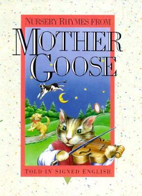 Nursery Rhymes from Mother Goose: Told in Signed English by Harry Bornstein