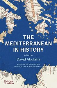 The Mediterranean in History by David Abulafia