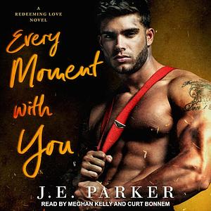 Every Moment with You by J.E. Parker