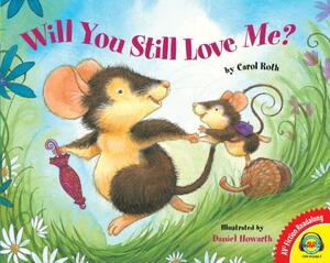 Will You Still Love Me? by Carol Roth