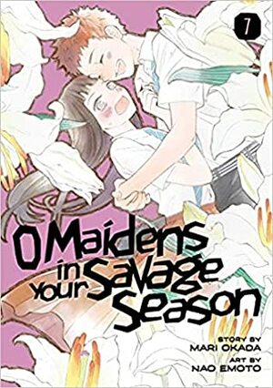 O' Maidens In Your Savage Season Vol. 7 by Mari Okada