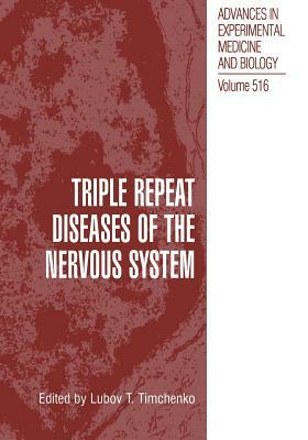 Triple Repeat Diseases of the Nervous Systems by 