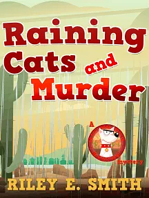 Raining Cats and Murder  by Riley E. Smith