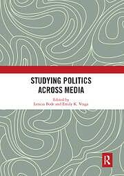 Studying Politics Across Media by Emily K. Vraga, Leticia Bode