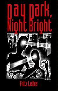 Day Dark, Night Bright by Fritz Leiber