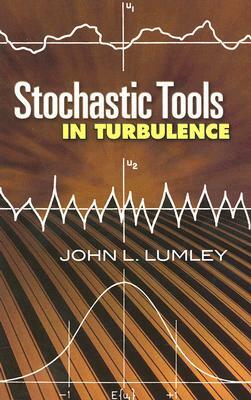 Stochastic Tools in Turbulence by John L. Lumley
