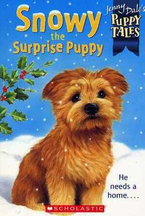 Snowy the Surprise Puppy by Susan Hellard, Jenny Dale