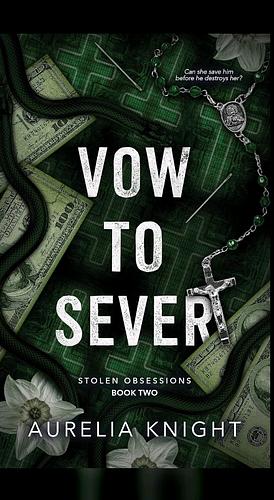 Vow to Sever by Aurelia Knight