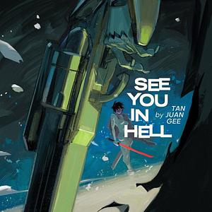 See You In Hell by Tan Juan Gee