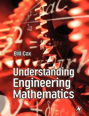 Understanding Engineering Mathematics by Bill Cox