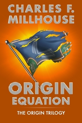 Origin Equation by Charles F. Millhouse