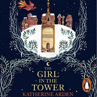 The Girl in the Tower by Katherine Arden