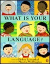 What Is Your Language? by Monica Wellington, Debra Leventhal