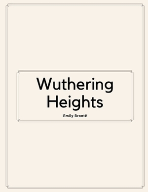 Wuthering Heights by Emily Brontë by Emily Brontë