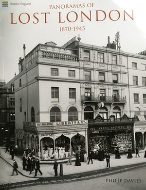 Panoramas of Lost London 1870-1945 by Philip Davies