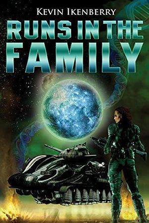 Runs In The Family by Kevin Ikenberry, Kevin Ikenberry