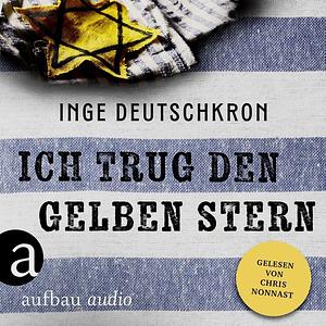 Ich trug den gelben Stern by Inge Deutschkron