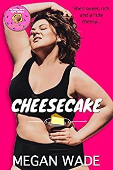 Cheesecake (Sweet Curves #11) by Megan Wade