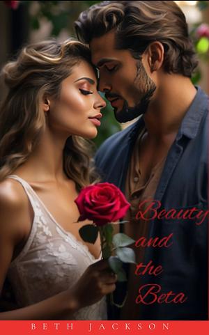 Beauty And The Beta by Beth Jackson