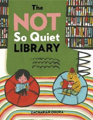 The Not So Quiet Library by Zachariah Ohora