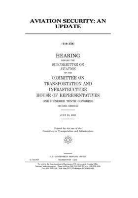 Aviation security: an update by United S. Congress, Committee on Transportation and (house), United States House of Representatives