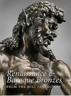 Renaissance and Baroque Bronzes from the Hill Collection by Patricia Wengraf, Denise Allen, Claudia Kryza-Gersch