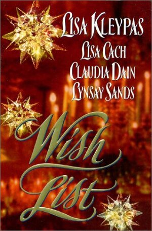 Wish List by Lisa Cach, Lisa Kleypas, Lynsay Sands, Claudia Dain