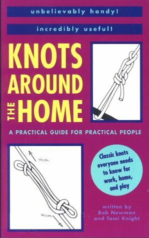 Knots Around the Home by Tami Knight, Bob Newman