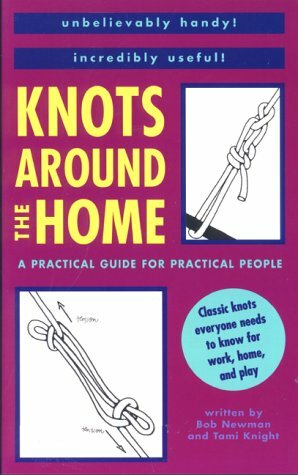 Knots Around the Home by Bob Newman, Tami Knight