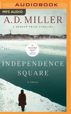 Independence Square by A. D. Miller