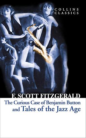 The Curious Case of Benjamin Button and Tales of the Jazz Age by F. Scott Fitzgerald