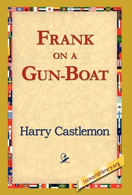 Frank on a Gun-Boat by Harry Castlemon