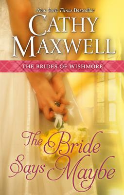 The Bride Says Maybe by Cathy Maxwell