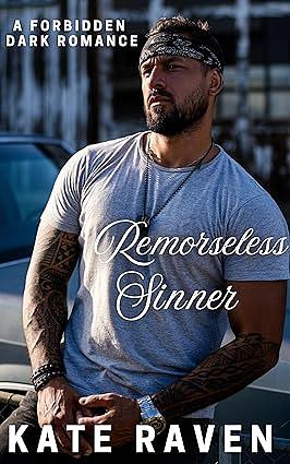 Remorseless Sinner: A Forbidden Dark Romance by Kate Raven