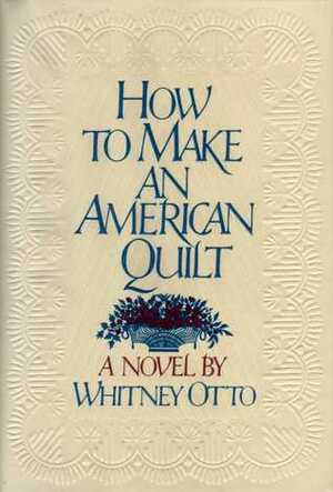 How to Make an American Quilt by Whitney Otto