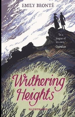 Wuthering Heights Illustrated by Emily Brontë