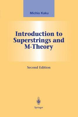 Introduction to Superstrings and M-Theory by Michio Kaku