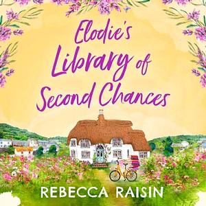 Elodie's Library of Second Chances  by Rebecca Raisin