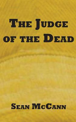 The Judge of the Dead by Sean McCann